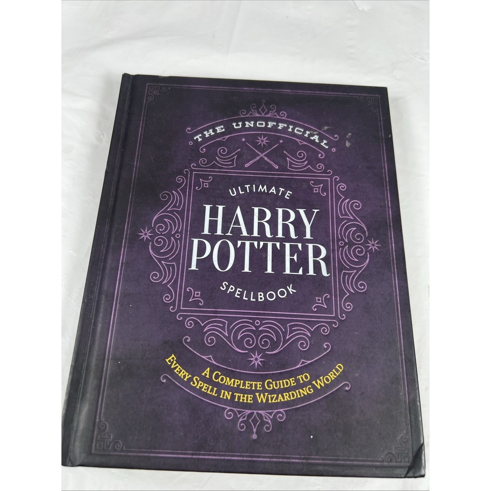 The Unofficial Ultimate Harry Potter Spellbook: A Complete Reference Guide